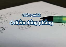 Cách Chứng Minh 4 Điểm Đồng Phẳng